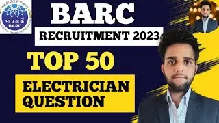 BARC Exam TOP-50 Question ll 50 महत्वपूर्ण प्रश्न🔥🔥 #barc #electrician