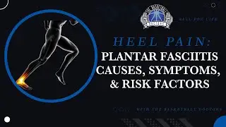 Plantar Fasciitis 101 | Causes, Symptoms & Risk Factors