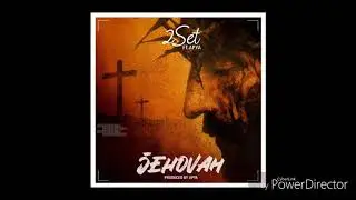 2Set - Jehovah ft. Apya prod apya