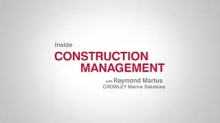 Crowley Marine Solutions - Inside Construction Management