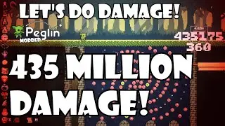 435 MILLION Damage Shot! | Peglin Modded