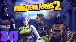 Moxxi's Humor - Let's Play Borderlands 2 (Unedited) Part 30