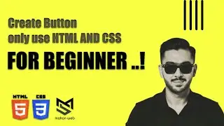Create Button only use HTML AND CSS FOR BEGINNER .. !