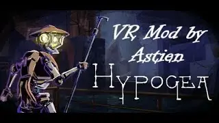 Hypogea - VR Mod by Astien - Gameplay & Commentary on the Meta Quest 3 (PCVR)