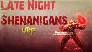 Late Night URF Shenanigans [League of Legends | Ultra Rapid Fire]
