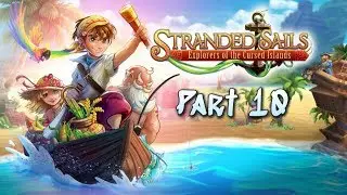 Stranded Sails - Old Bonds II - Gameplay Walkthrough - Part 10