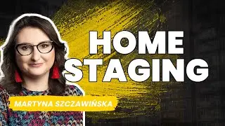 Home Staging &ndash; czyli jak niewielkim nakładem zwiększyć wartość nieruchomości | Martyna Szczawińska