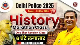 Delhi Police 2025 | History One Shot Marathon Class | Full Syllabus Revision | By Pawan Sir