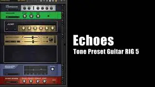 Tone Preset Guitar RIG 5 - Echoes 1972