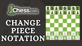 How to Change Piece Notation on Chess Game? 2024 | Chess