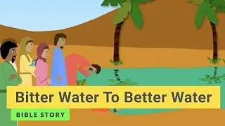 Библейская история &laquo;Горькая вода &ndash; лучшая вода&raquo; | Детский сад, год B, 3 четверть, эпизод 11 | Gracelink