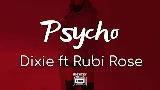 Dixie - Psycho (Lyrics) Ft. Rubi Rose
