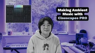 Tyler making music with Cinescapes PRO | Rast Sound