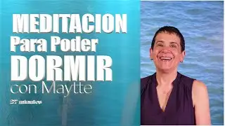 Ejercicio de Meditación para Dormir Bien - Maytte