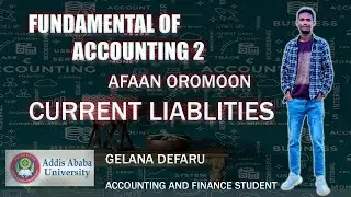 Fund.ACC 2,chapt 3,part 1[Current Liabilities]Afaan oromootiin kan qophaa'e.