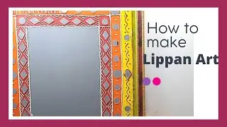 How to make Lippan Art (Mud & Mirror Art Work) || Indian Folk Art series #9