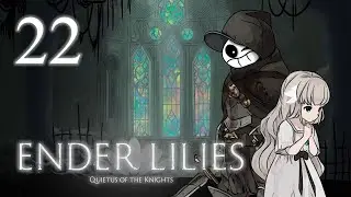 Claws for Climbing! - ENDER LILIES: Quietus of the Knights - Ep. 22