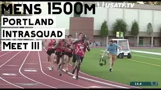 Portland Intrasquad Meet III - Men's 1500m Moh Ahmed runs a 3:34!!!! - RunRank's Race of the Week #1