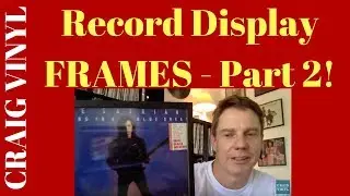 NEW Album Vinyl Record Display Frames - new to the market - VCLT - Part 2