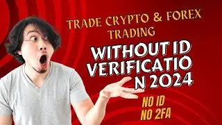 Trade Crypto & Forex Without ID Verification 2024