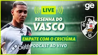 AO VIVO! GE VASCO ANALISA EMPATE COM O CRICI&Uacute;MA PELO BRASILEIR&Atilde;O | #live | ge.globo