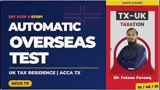 UK Residence Rules (Individuals) | Automatic Overseas Test Explained | ACCA TX (UK Taxation)