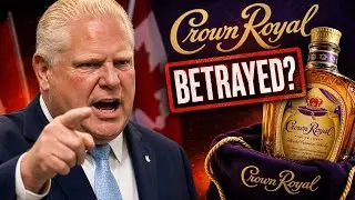 Doug Ford&rsquo;s Whisky War EXPOSED:  Did Crown Royal Betrayed Canada?
