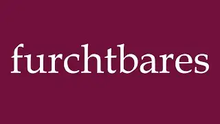 How to Pronounce ''furchtbares'' (terrible) Correctly in German