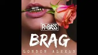 LONDON ALEXiS - Brag (RnBass)