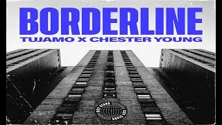 Tujamo, Chester Young - Borderline (Extended Mix)