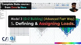 Model 3 : 05 &ndash; Defining & Assigning Loads in ETABS (Advanced Fast Way)