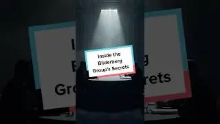Inside the Bilderberg Group's Secrets