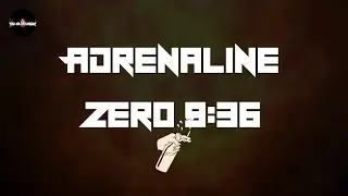 Zero 9:36 - Adrenaline (Lyrics) | All my life I've drowned in adrenaline