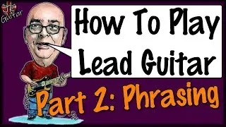 How To Play Lead Guitar - Part 2