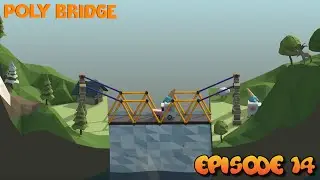UPDATE NEW BRIDGES & VEHICLES | Poly Bridge Ep14