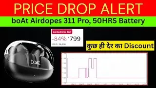🔥 boAt Airdopes 311 Pro Price Drop Alert | 50HRS Battery, Fast Charge - Don&rsquo;t Miss This Deal!