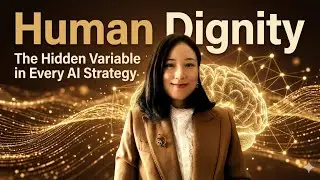 The Hidden Variable in Every AI Strategy: Human Dignity KellyOnTech