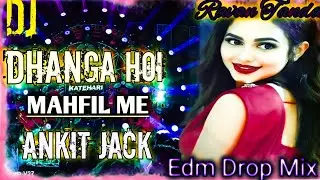 Dj 💯 Remix 💯Dhanga_ Hoi _Ankit _Jack_ New _Song_ Dj Ravan Tanda __Gms Remix/)