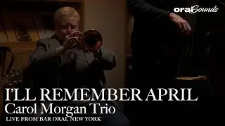 [Orai Sounds] Carol Morgan Trio &ldquo;I&rsquo;ll Remember April&ldquo;