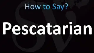 How to Pronounce Pescatarian (CORRECTLY!)