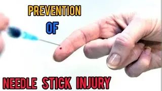 How To Prevent Needle Stick Injury ||