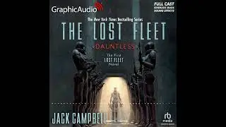 The Lost Fleet 1: Dauntless by Jack Campbell (GraphicAudio Sample 2)