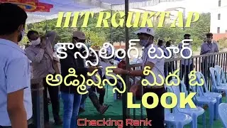 IIIT RGUKT Counselling Process Step by Step .. Admissions Tour of IIITRGUKT