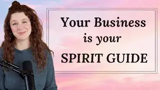 Your Business is Your Spirit Guide