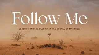Matthew 4:18-22 | Follow Me (In Community, With Jesus, On Mission) | January 11, 2026