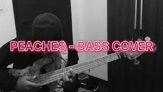 PEACHES (JUSTIN BIEBER) - BASS COVER
