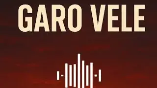 GARO VELE_J BOY (Vetz Marana Production)