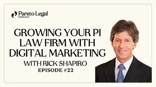 How to Grow Your Personal Injury Law Firm With Digital Marketing With Rick Shapiro