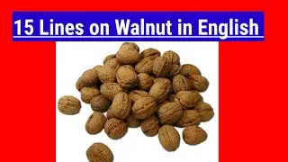 15 Lines on Walnut in English||Short Essay on Walnut||