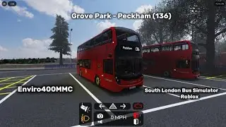 Grove Park - Peckham Bus Station; 136 (Roblox: South London Bus Simulator)